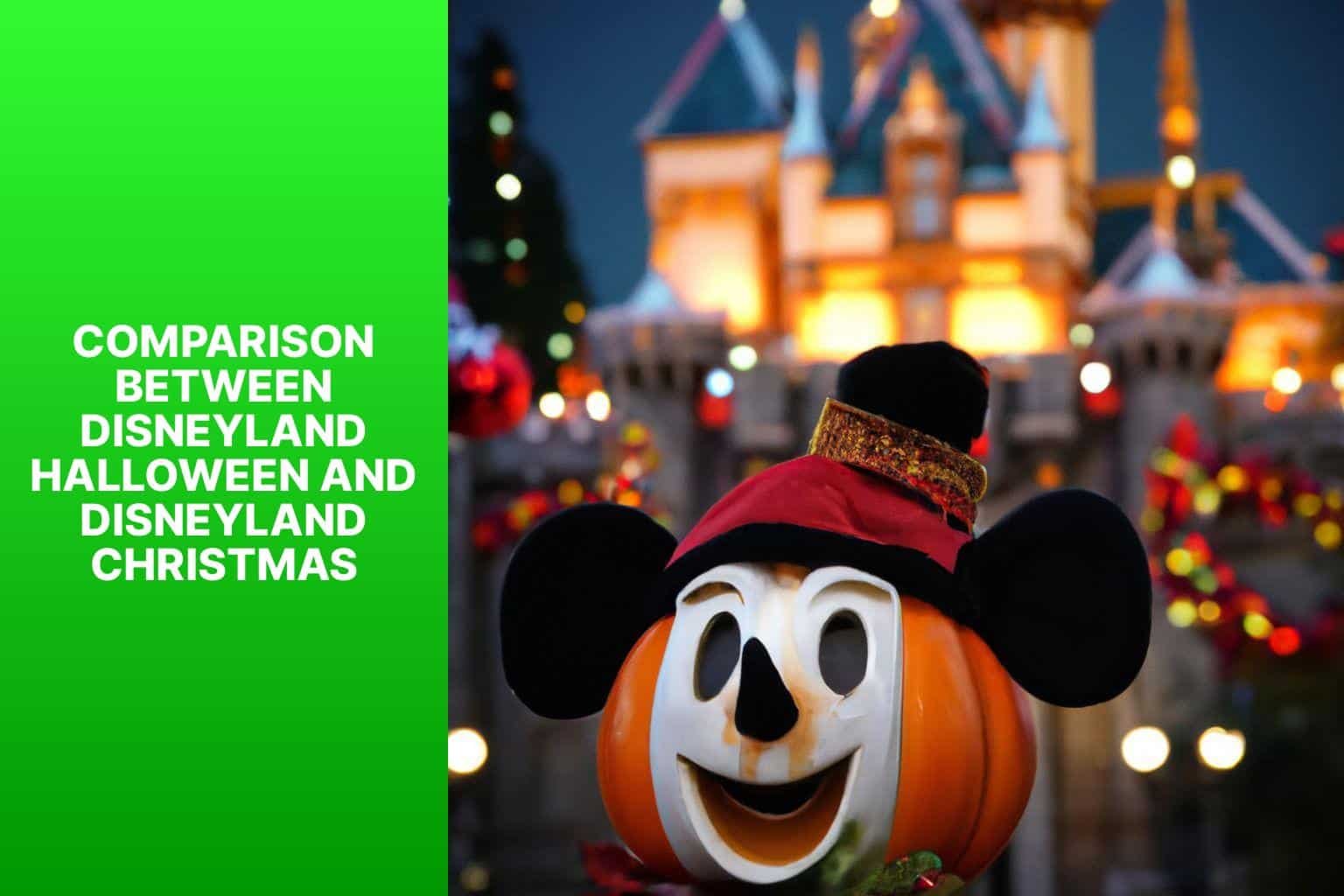 Comparison between Disneyland Halloween and Disneyland Christmas - disneyland halloween vs christmas 