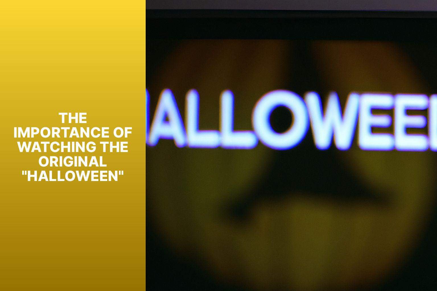 The Importance of Watching the Original "Halloween" - do you need to watch the original halloween 