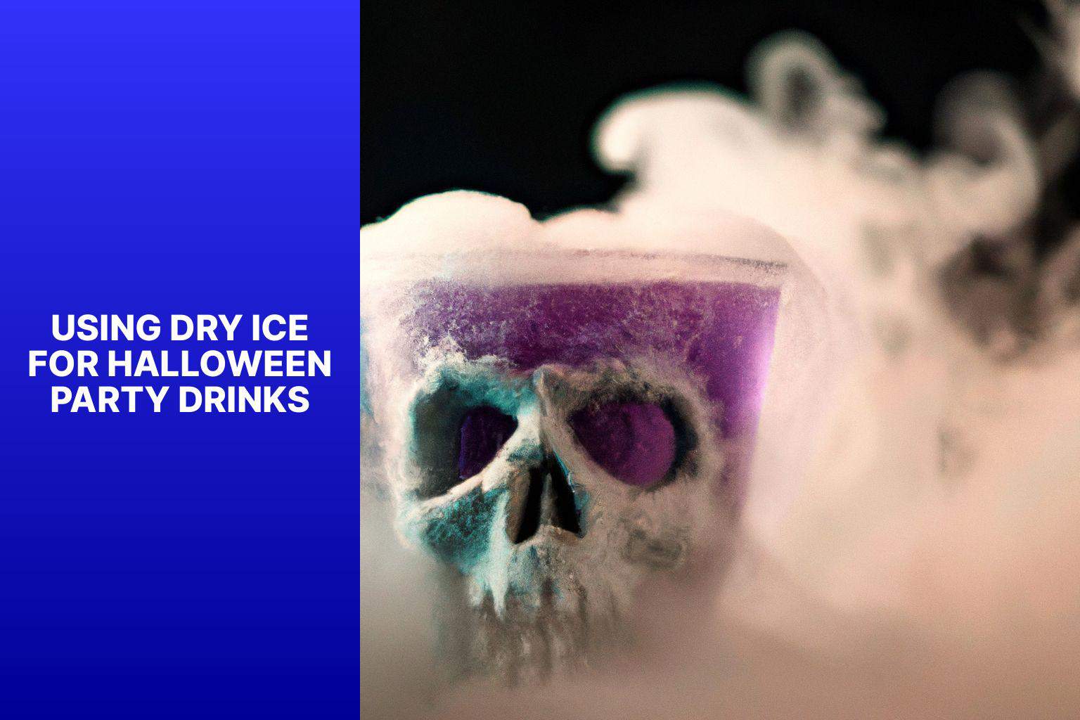 Using Dry Ice for Halloween Party Drinks - how do you use dry ice for halloween 