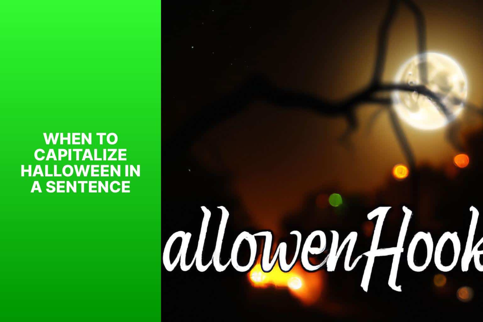 When to Capitalize Halloween in a Sentence - is halloween capitalized in a sentence 