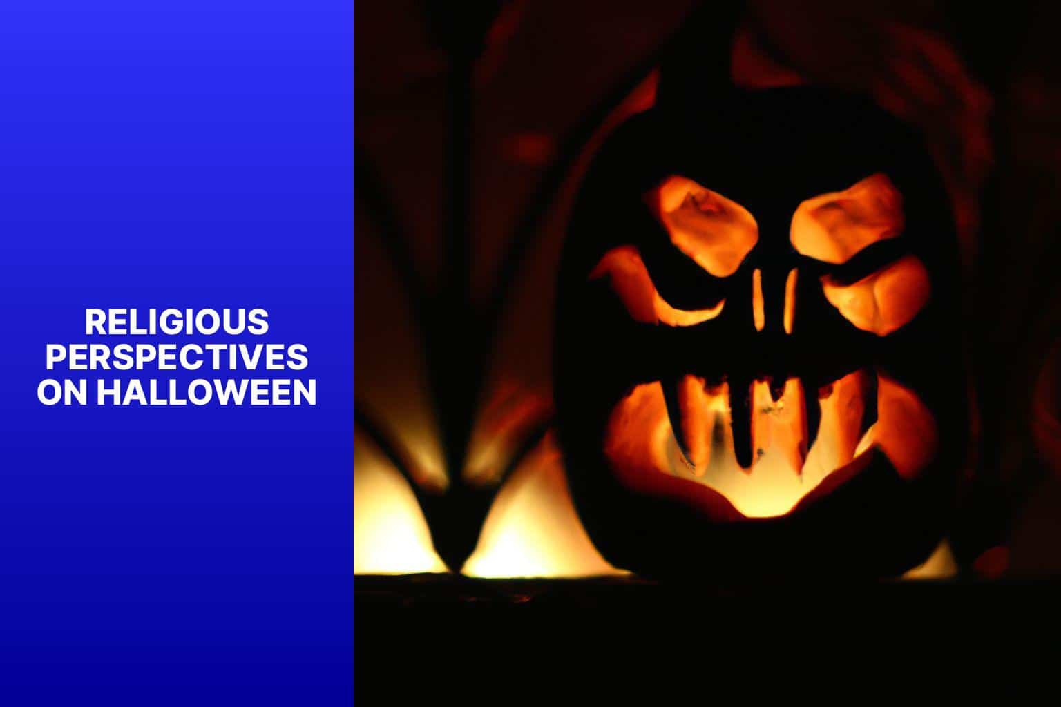 Religious Perspectives on Halloween - is halloween unholy 