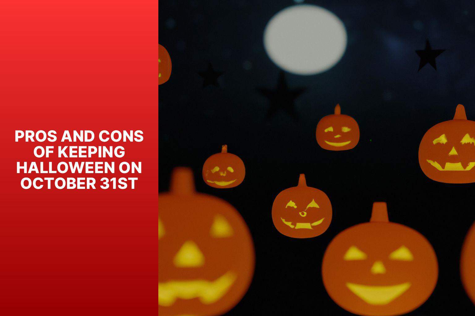 Pros and Cons of Keeping Halloween on October 31st - should halloween be on a saturday pros and cons 