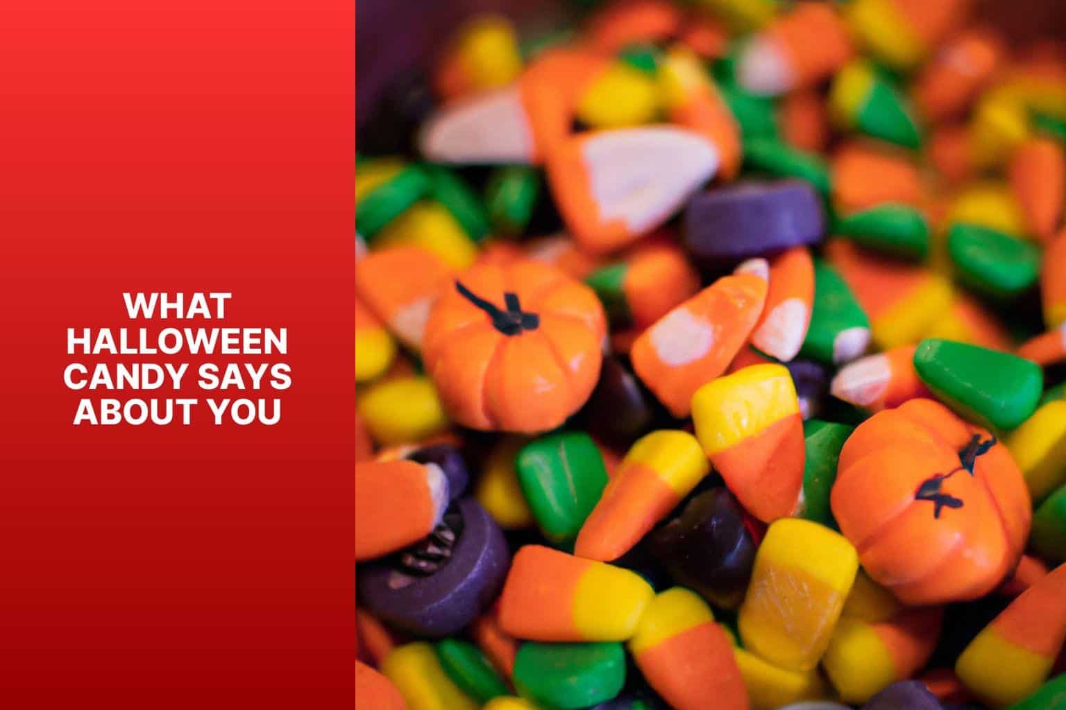 What Your Halloween Candy Choice Says About You: Insights Into ...