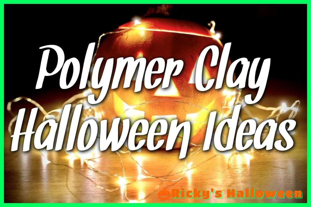 Polymer Clay Halloween Ideas